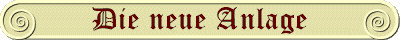 die neue Anlage